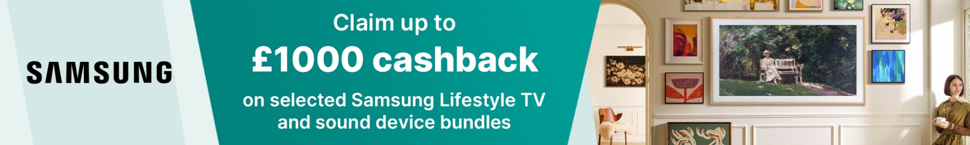 Samsung banner ad offering up to £1000 cashback on Lifestyle TV and sound device bundles. Features a stylish living room with framed art.